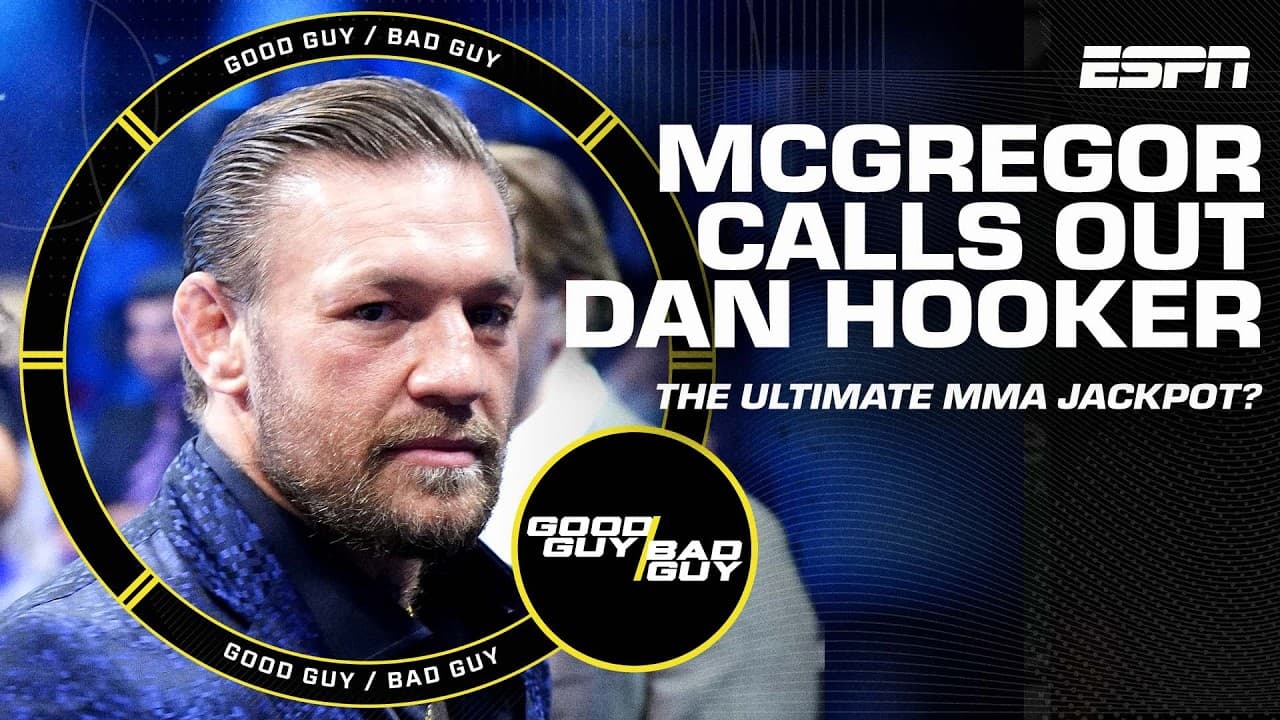 Conor McGregor calls out ... Dan Hooker?! [FULL SHOW] | Good Guy / Bad Guy