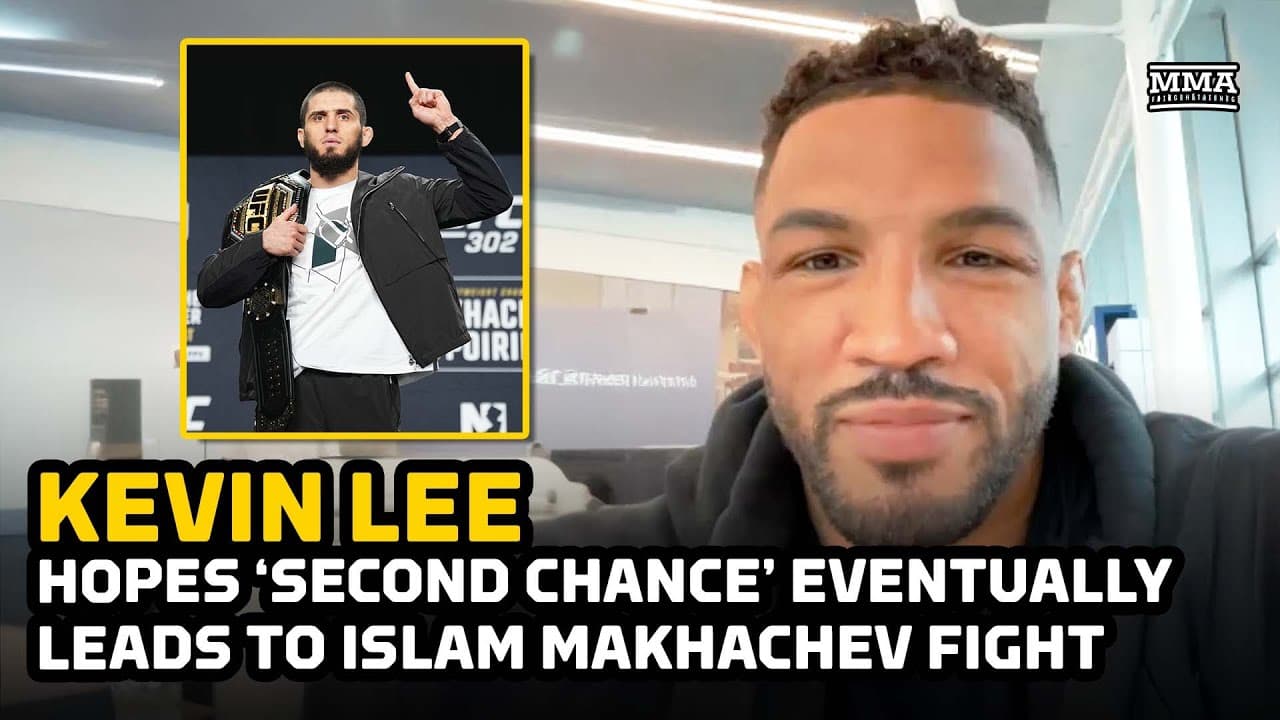 Kevin Lee: Islam Makhachev Fight Ultimate Goal With 'Second Chance,' Reacts To Not Getting DWCS Shot