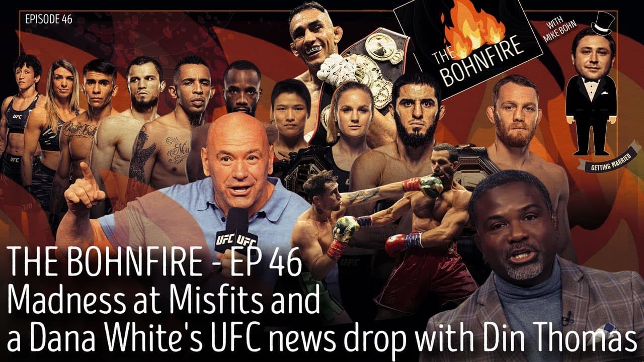 Din Thomas on Madness at Misfits and Dana White's UFC news drop | The Bohnfire