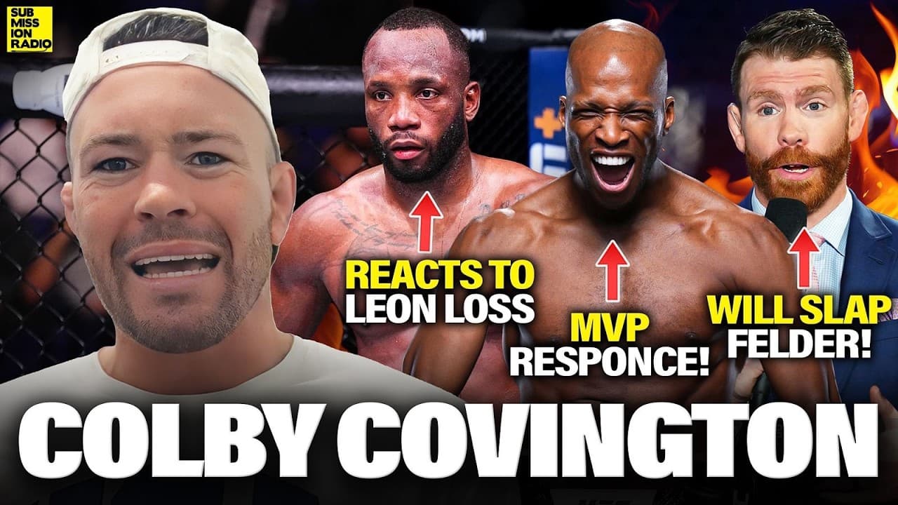 Colby Covington Says Leon Edwards Should Retire, RESPONDS to MVP's comments, ROASTS Paul Felder!