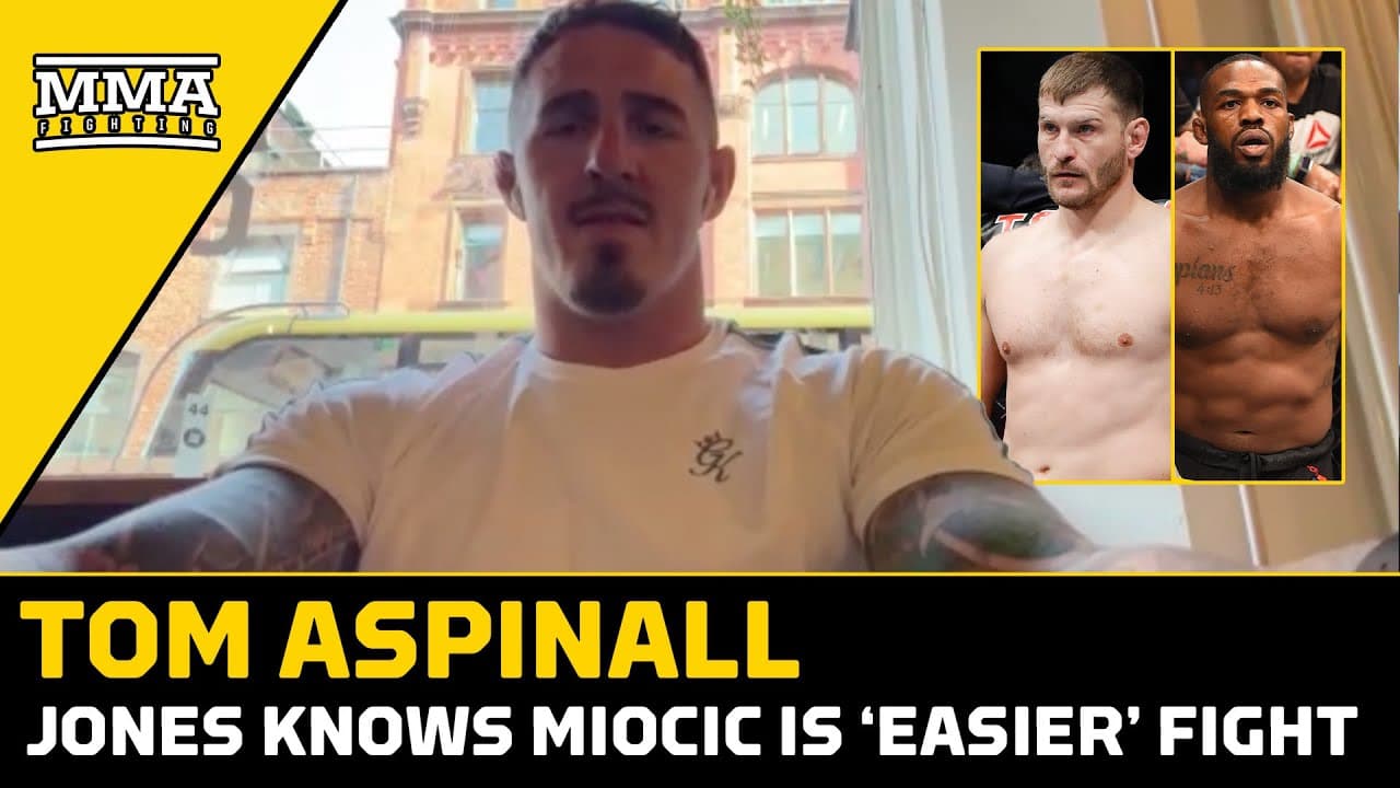 Tom Aspinall: Jon Jones Knows Fighting Stipe Miocic is 'Easier' Than Fighting Me - MMA Fighting