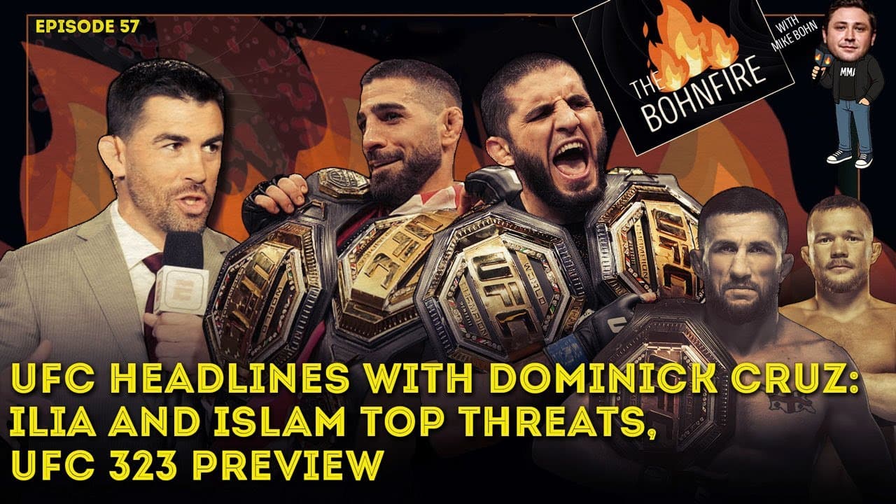 UFC headlines with Dominick Cruz: Ilia and Islam's top threats, UFC 323 | The Bohnfire