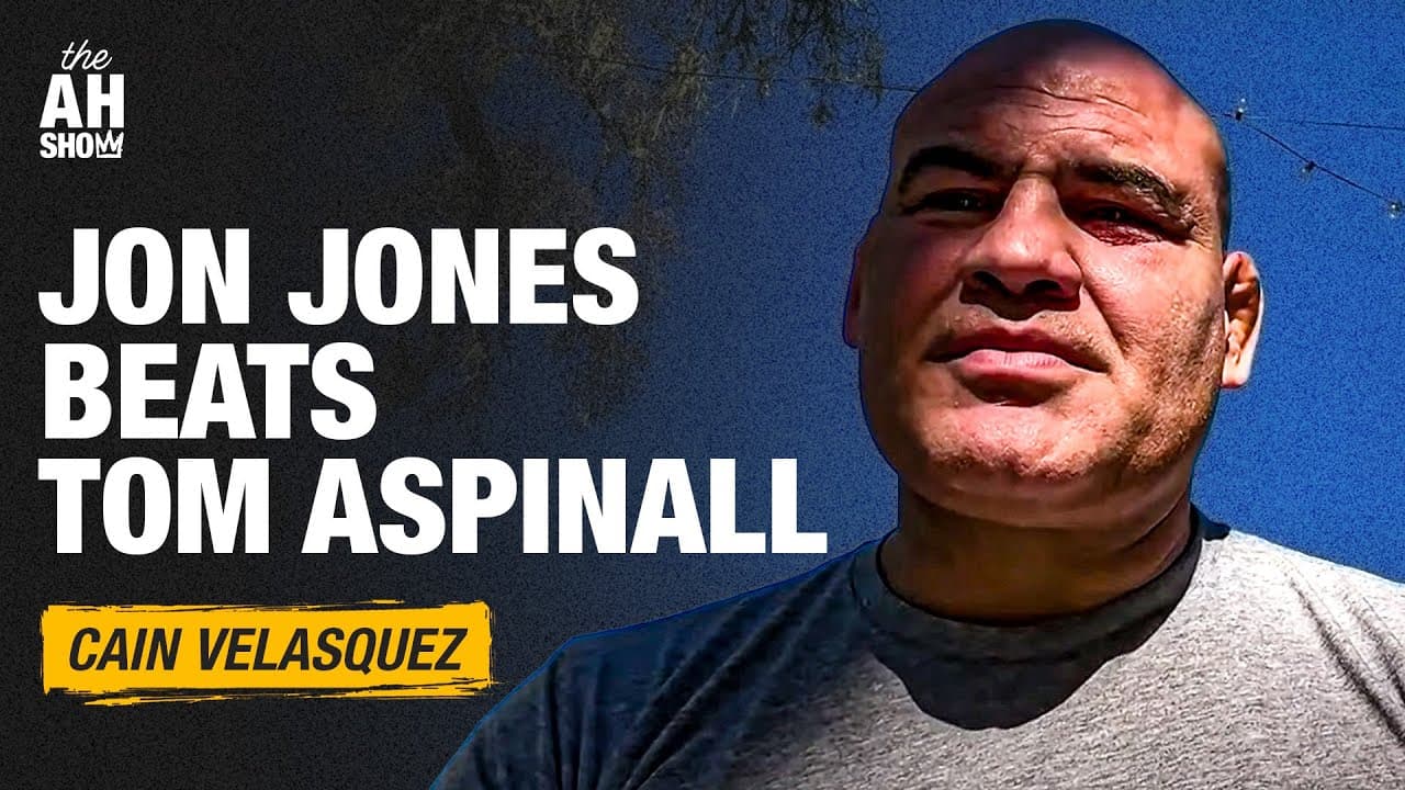 Cain Velasquez predicts Jon Jones beats Tom Aspinall | The Ariel Helwani Show