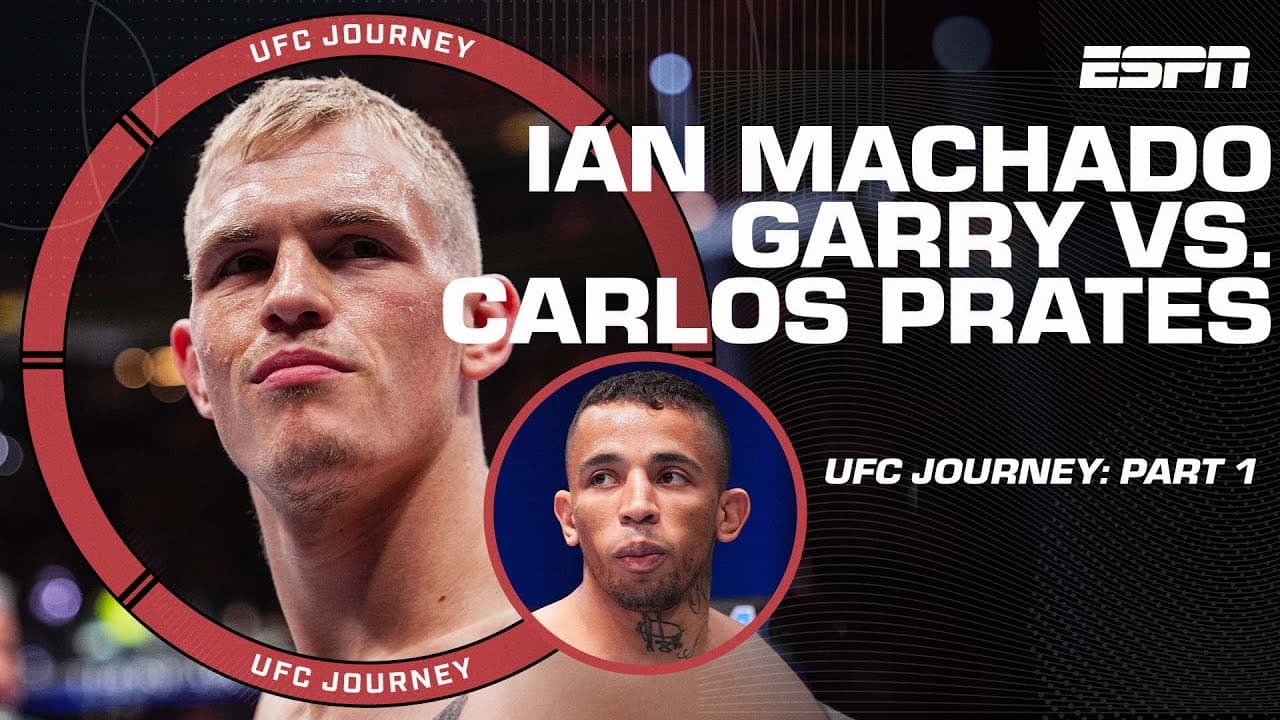 UFC Journey: Ian Machado Garry vs. Carlos Prates [PART 1] | ESPN MMA
